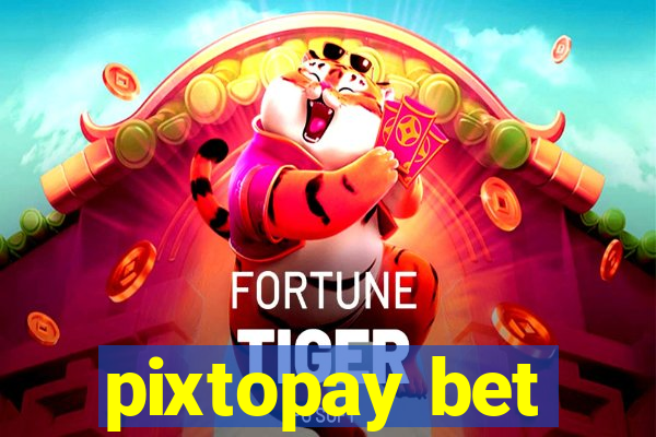 pixtopay bet